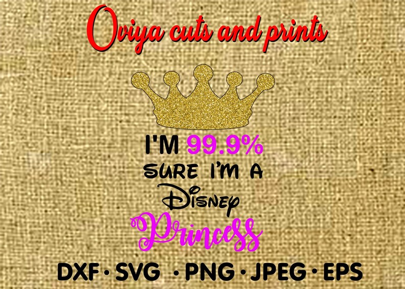 Download I M 99 9 Sure I M A Disney Princess Svg Disney Etsy