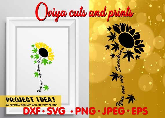 Download Free You Are My Sunshine Svg With Weed Leaves Png Pdf Dxf Eps Etsy SVG Cut Files