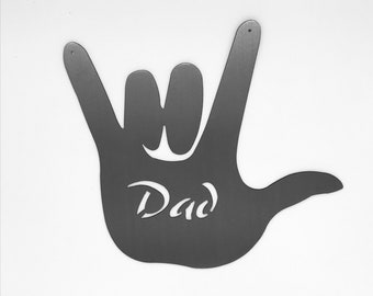 Dad I Love You Sign Language - Steel wall decor Father’s Day / Metal Wall art / Metal Home Decor / Steel Wall Decor / Metal Sign / Gift Idea