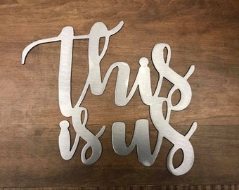 This is Us - Metal Words / Metal Wall art / Metal Home Decor / Steel Wall Decor / Metal Sign / Wall Decor