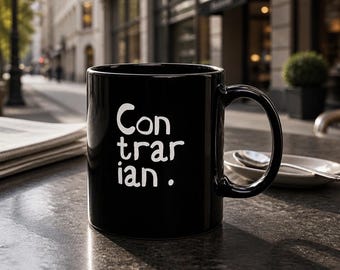 Contrarian Black Mug, Funny Mug, Sarcastic Mug, Unisex Mug, Funny Mom Mug, Funny Dad Mug, Funny Unisex Mug, Fathers Day, Christmas Gifts
