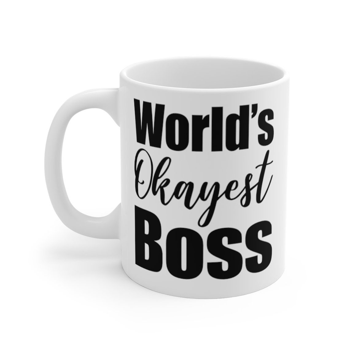 World's Okayest Boss Mug Funny Boss Mug 11oz Etsy