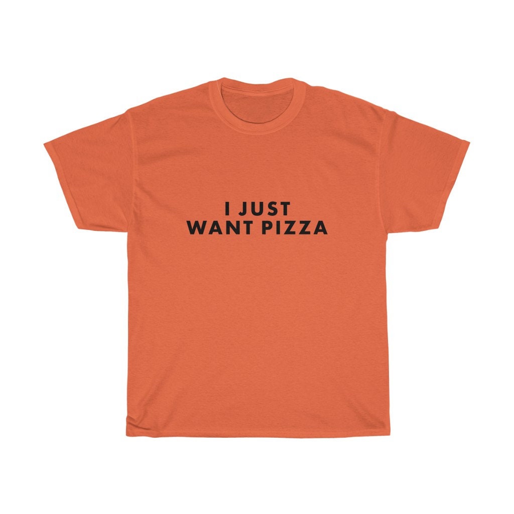 i just want pizza pizza understands me t shirt