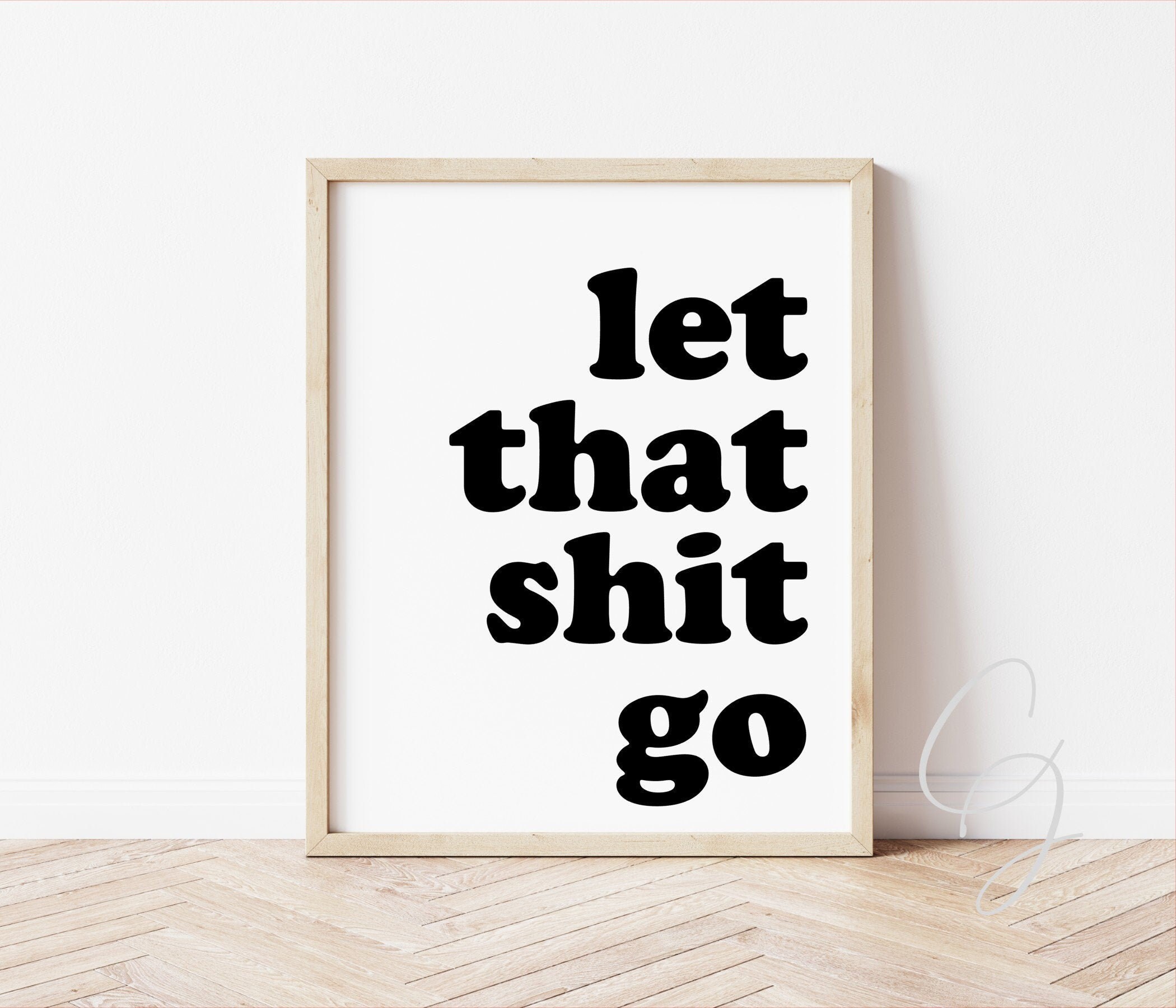 Let That Shit Go Printable Wall Art Funny Home Print | Etsy