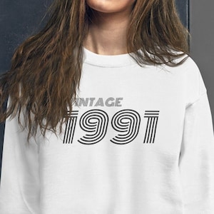 Vintage 1991 Birthday Sweatshirt 1991 TShirt Retro Sweatshirt 31 Birthday Gift 1991 Birthday Gift For Him Gift For Her Vintage 1991 Shirt