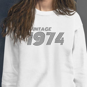Vintage 1974 Birthday Sweatshirt 1974 TShirt Retro Sweatshirt 50th Birthday Gift 1974 Birthday Gift For Him Gift For Her Vintage 1974 Shirt