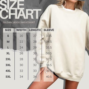 May include: Size chart for a Gildan 18000 sweatshirt, showing measurements in inches for width, length, and sleeve length for sizes S through 5XL.