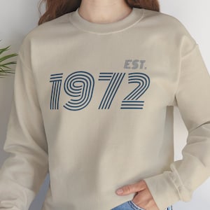 Kundenspezifische EST. 1972 Sweatshirt Geburtstag 1972 Retro Sweatshirt 1972 Geburtstag Geschenk für ihn 52 Jahre Geschenk für Sie Vintage 1972 Geburtstag Sweatshirt