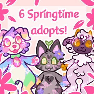 Op de afbeelding: Een digitale illustratie met drie cartoon dieren: een hond, een kat en een schaap. De hond is roze en paars, de kat is grijs en het schaap is wit en paars. De tekst "6 Springtime adopts!" staat boven de karakters, omringd door roze bloemen.