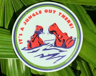 It’s A Jungle Out There (Hippos!) Sticker