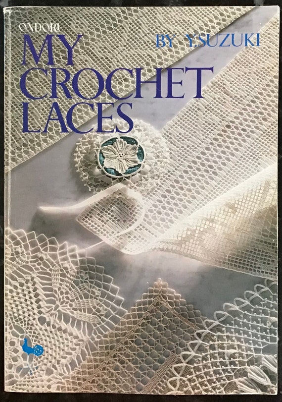 ONDORI My Crochet Laces with Complete Diagrams - Y. Suzuki 1983
