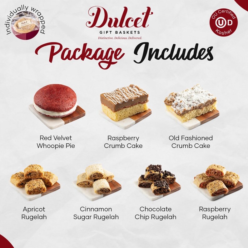 May include: A selection of baked goods, including a red velvet whoopie pie, raspberry crumb cake, old fashioned crumb cake, apricot rugelah, cinnamon sugar rugelah, chocolate chip rugelah, and raspberry rugelah. The text "Dulcet Gift Baskets" and "Package Includes" is visible in the image.