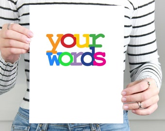 Benutzerdefinierte druckbare mit Ihren Worten - ersetzen "Ihre Worte" mit Ihrer Nachricht - Multi Color Digital Kunstdruck - Ihre Wahl der Worte