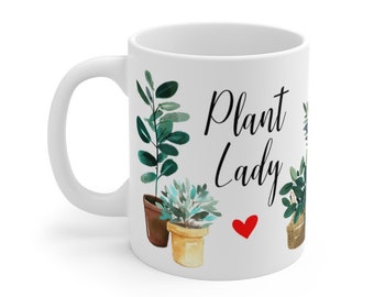 Plant Lady - Mug 11oz - Coffee - Tea - Cup - Plants