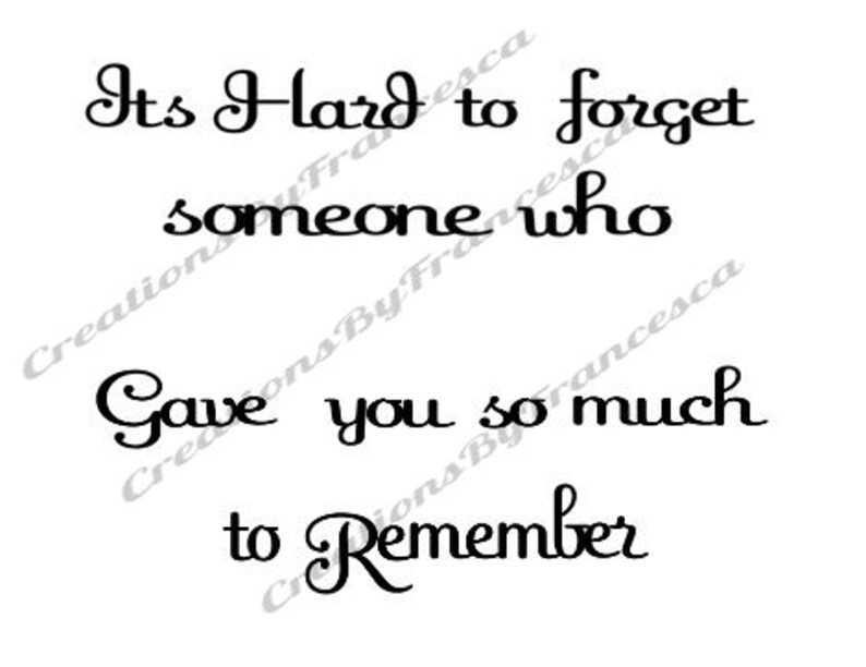 Its Hard to Someone Who Gave You so Much to Remember. Etsy