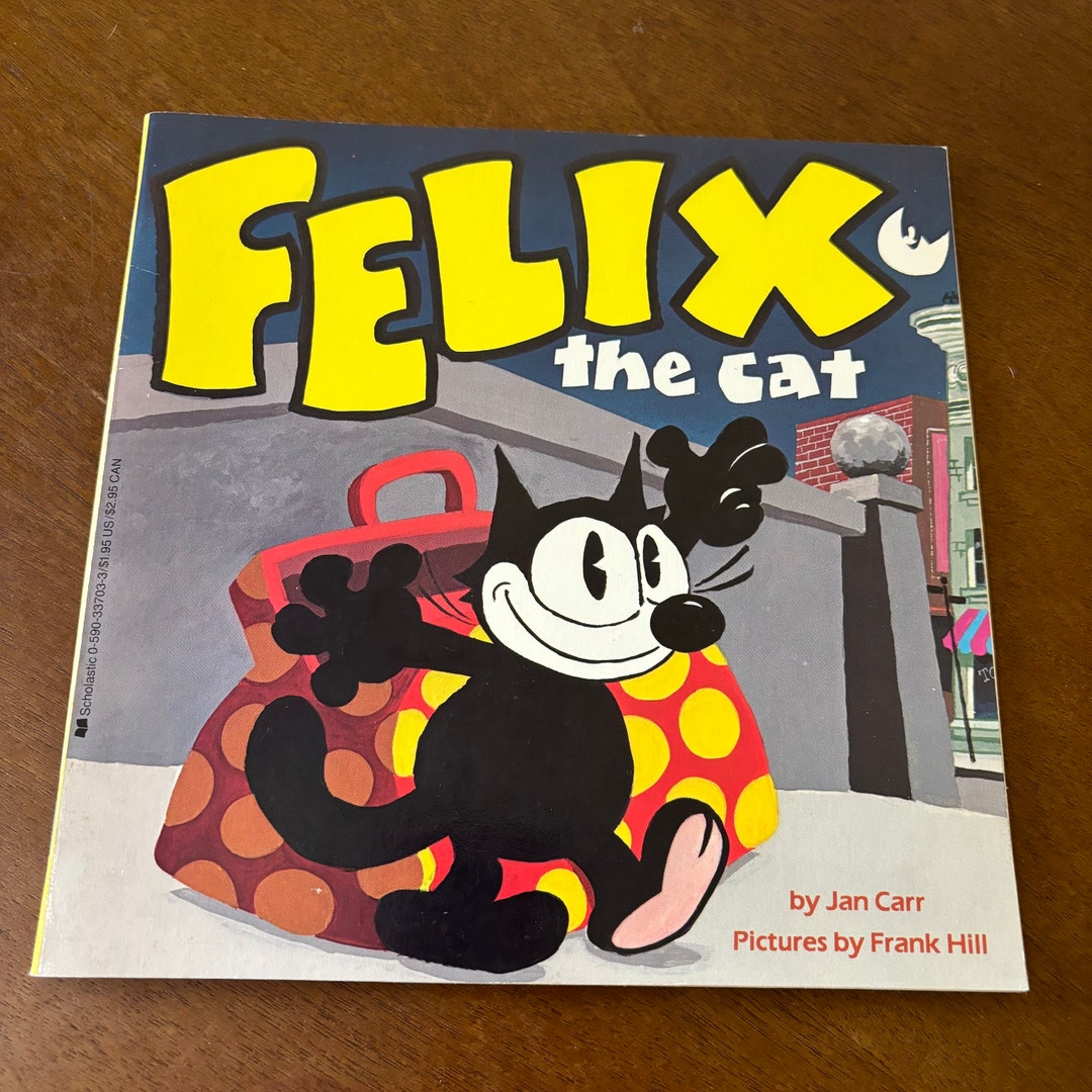 Felix the Cat by Jann Carr Pictures by Frank Hill 1986 Scholastic