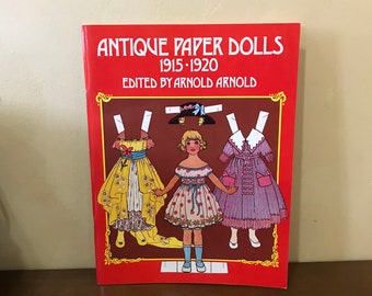 Antique Paper Dolls 1915-1920 Edited by Arnold Arnold, 1975 Dover