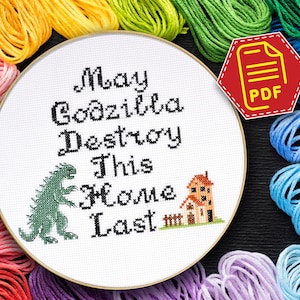 Godzilla cross stitch pattern, Funny quote embroidery design for handmade home decor &quot;May Godzilla destroy this home last&quot; - Download in PDF
