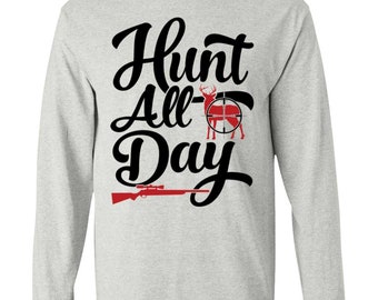 Hunt All Day Hunting Long Sleeve T-Shirt