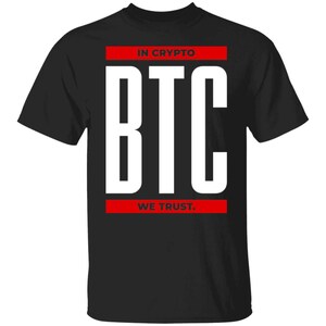 Bitcoin BTC In Crypto We Trust Cryptocurrency T-Shirt