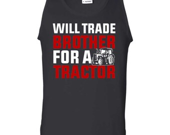 Will Trade Brother For Tractor, Funny Farming Tank Top, Farm Life Humor, For Farmer, Christmas Gift