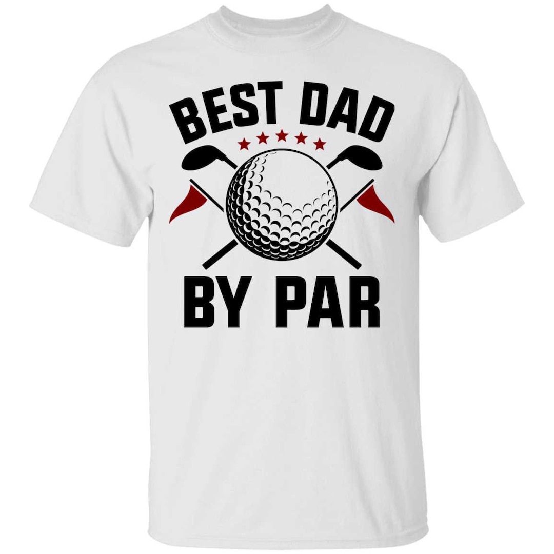 Men's Funny Best Dad by Par T Shirt Father's Day Gift Golf Shirt