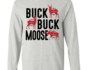 Buck Buck Moose Hunting Long Sleeve T-Shirt