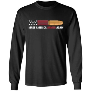 45 Make American Armed Again Bullet Flag Long Sleeve T-Shirt