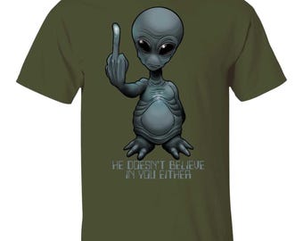 Space Alien Doesn't Believe in You Either T-shirt, Sarcastic Alien