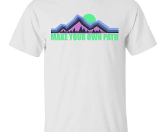 Make Your Own Path Hiking Camping Nature T-Shirt
