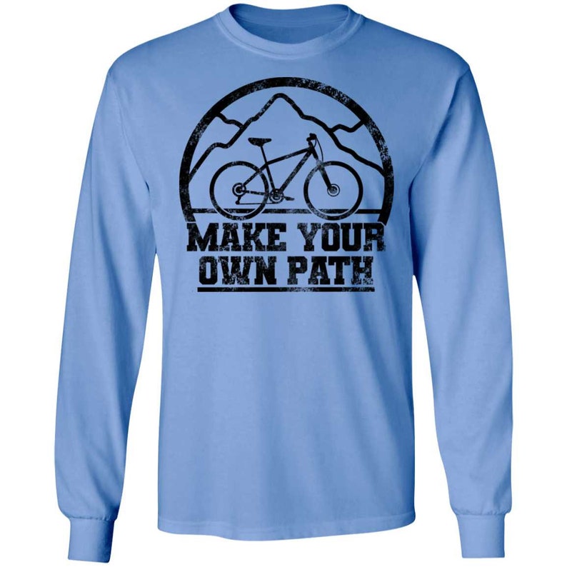 Make Your Own Path Mountain Bike Long Sleeve T-Shirt