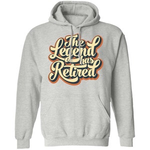 The Legend Has Retired Pullover Hoodie