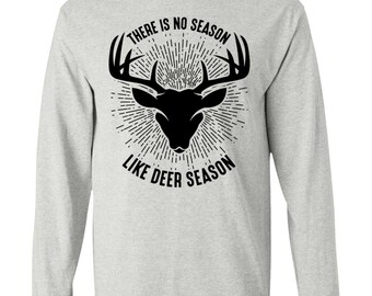 There Is No Season Like Deer Season Hunting Long Sleeve T-Shirt