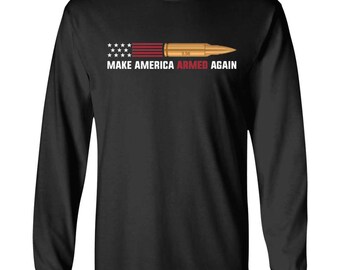 5.56 Make American Armed Again Bullet Flag Long Sleeve T-Shirt