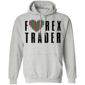 May include: A gray hooded sweatshirt with the text "FOREX TRADER" in black letters. A heart shape is formed by green and red candlestick charts.