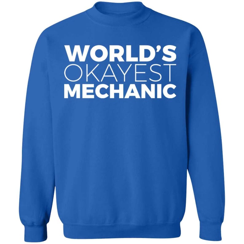 World/'s Okayest Mechanic Automotive Crewneck Sweatshirt