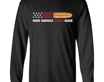 22 LR Make American Armed Again Bullet Flag Long Sleeve T-Shirt