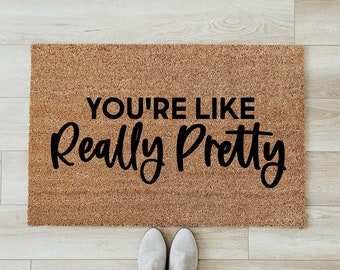 You’re Like Really Pretty Doormat, Mean Girls, Gifts for Her, New Home Gift, Dorm Decor, Housewarming Gift, Apartment Gift