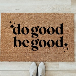 Do Good Be Good Doormat, Welcome Doormat, Large Doormat, housewarming gift, new home gift, closing gift image 1