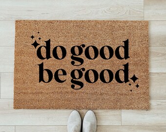 Do Good Be Good Doormat, Welcome Doormat, Large Doormat, housewarming gift,  new home gift, closing gift