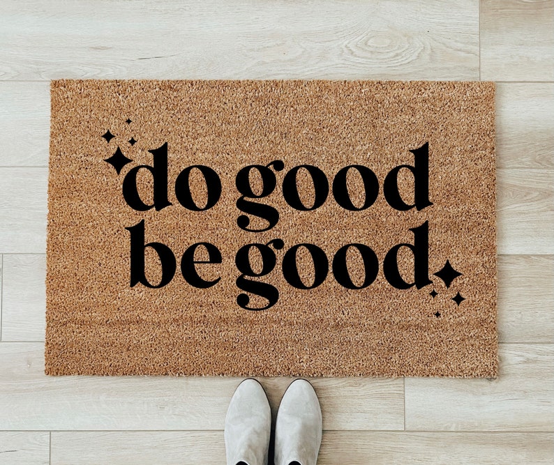 Do Good Be Good Doormat, Welcome Doormat, Large Doormat, housewarming gift, new home gift, closing gift image 1