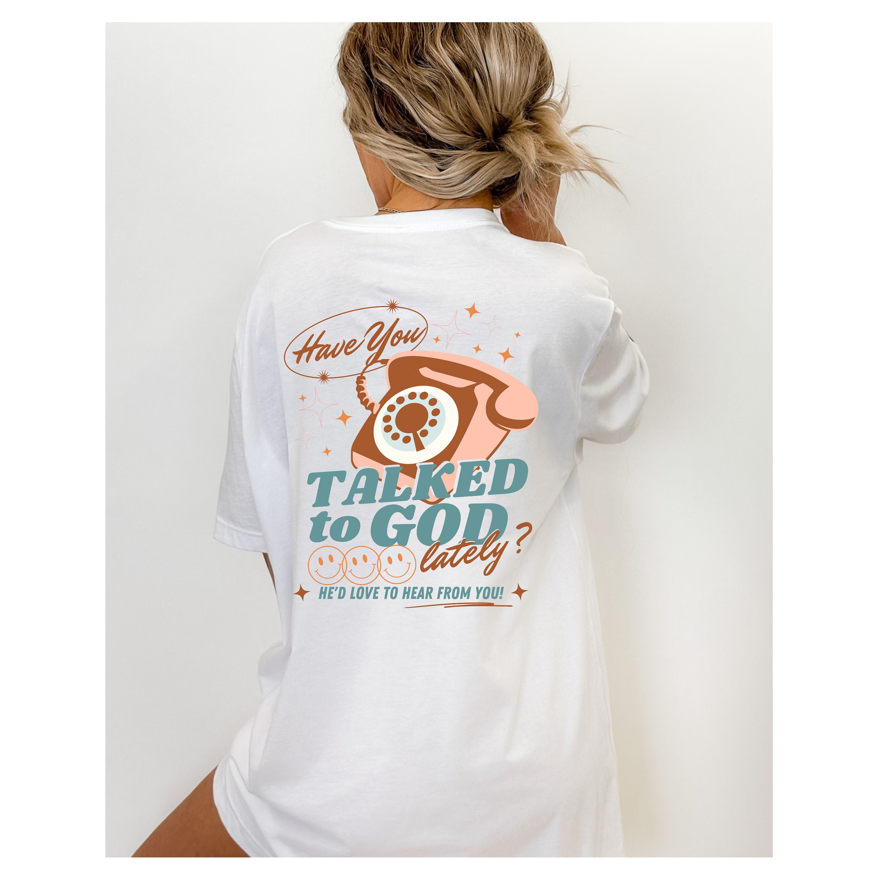 Have You Talked to God Lately T Shirt Have You Talked to God Lately T Shirt