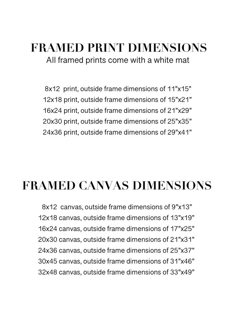 May include: A black and white informational chart listing dimensions for framed prints and framed canvases. The text specifies sizes for prints ranging from 8x12 to 24x36 inches and canvases from 8x12 to 32x48 inches, noting all framed prints include a white mat.