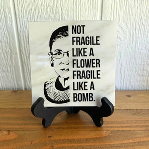 RBG Office Decor Gift For Lawyer Desk Tile Law Student Not Fragile Like A Flower Fragile Like A Bomb Sign Feminist Women Empowerment Decor