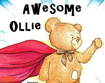 Awesome Ollie - The Teddy Bear with an Ostomy-Children's book