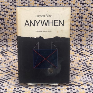 Anywhen - James Blish - Vintage Hardcover Book - Doubleday Science Fiction - Book Club Edition