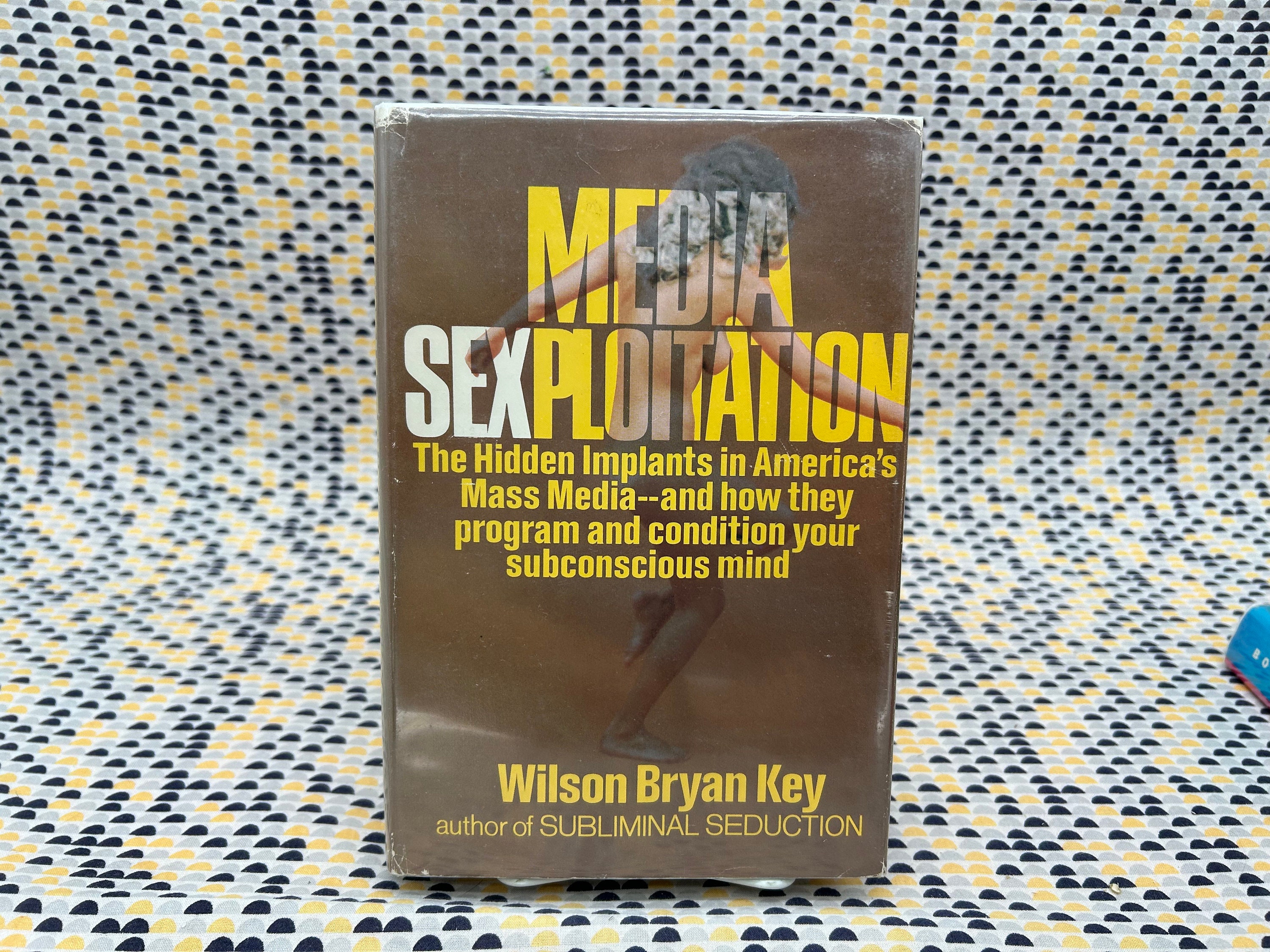 Media Sexploitation - Wilson Bryan Key - Vintage Hardcover Book - Prentice Hall Edition
