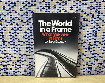The World in a Frame - What We See in Films - Leo Brundy - Vintage Paperback Book - 1977 Anchor Edition