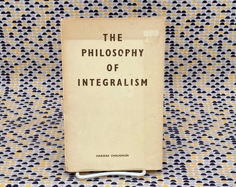 The Philosophy Of Integralism - Haridas Chaudhuri - Vintage Paperback Book - Sri Aurobindo Ashram Edition