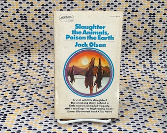 Slacht de dieren, vergiftig de aarde - Jack Olsen - Vintage Paperback Boek - Mentor Books, Inc. Edition